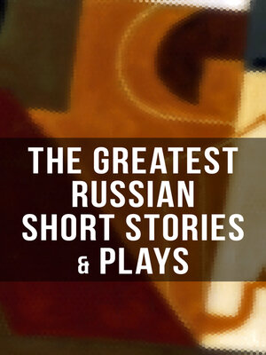 cover image of The Greatest Russian Short Stories & Plays